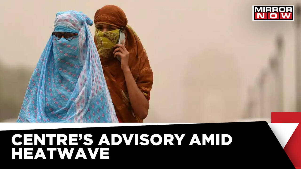 Centre Directs States To Prepare For Intensifying Heatwave Centre Directs States To Prepare For Intensifying Heatwave