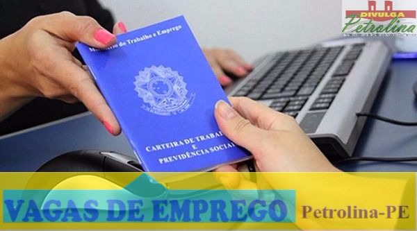 Emprego Em Petrolina: 111 Vagas Disponíveis Hoje (02/11) Emprego Em Petrolina: 111 Vagas Disponíveis Hoje (02/11)
