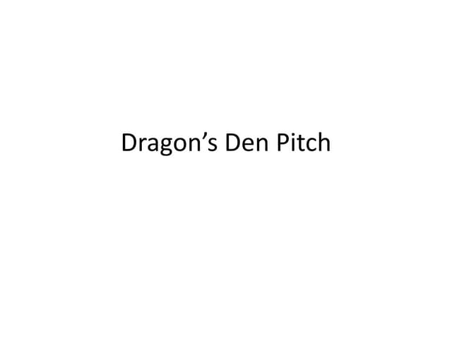 How To Prepare A Winning Dragon's Den Pitch How To Prepare A Winning Dragon's Den Pitch
