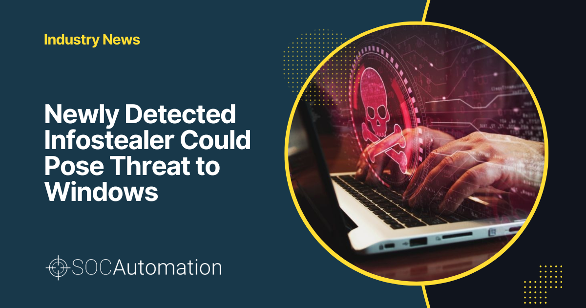 Investigation Reveals New Infostealer, Investigation Reveals New Infostealer,