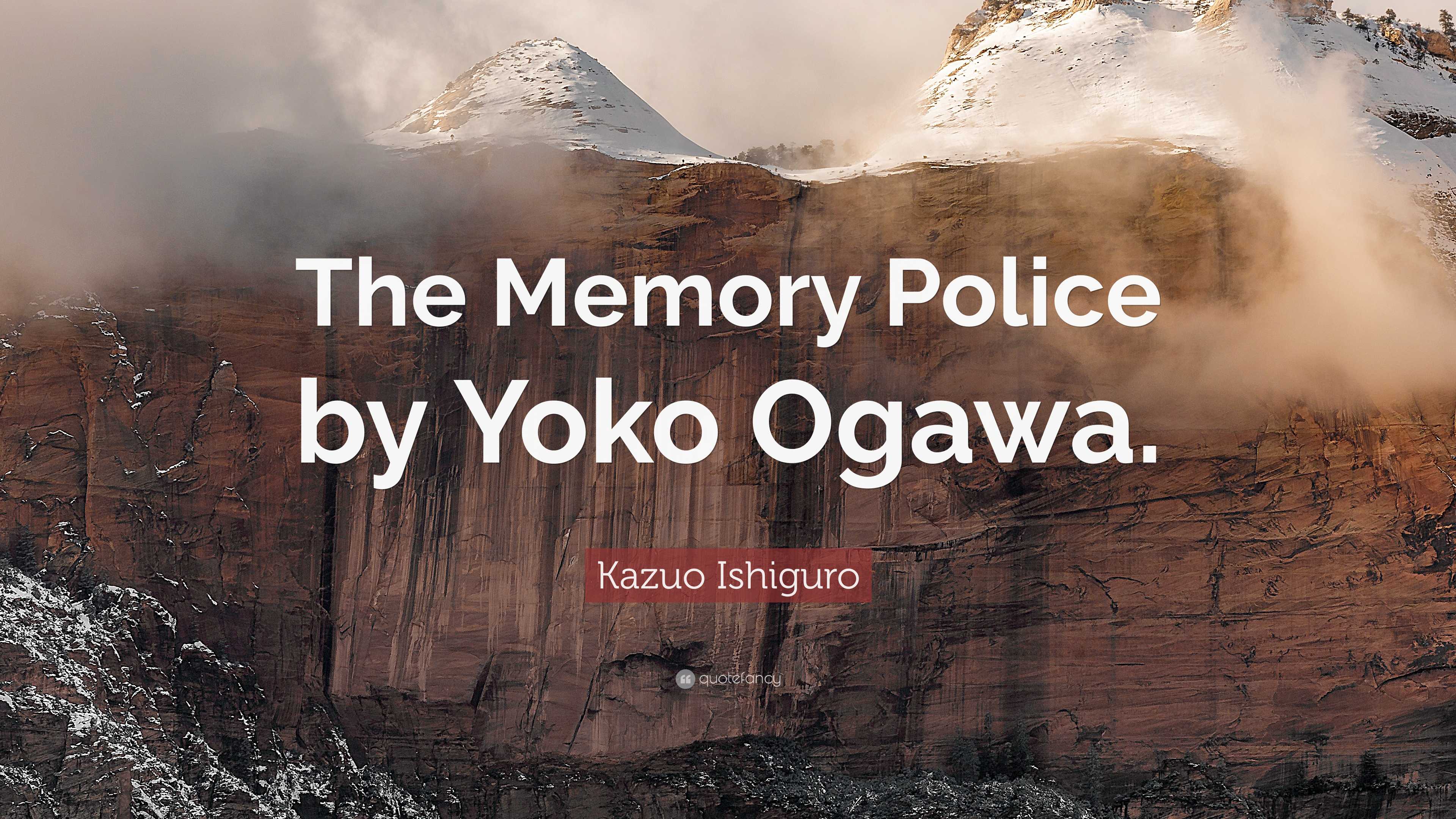 Kazuo Ishiguro: An Exploration Of Memory And Forgetting Kazuo Ishiguro: An Exploration Of Memory And Forgetting