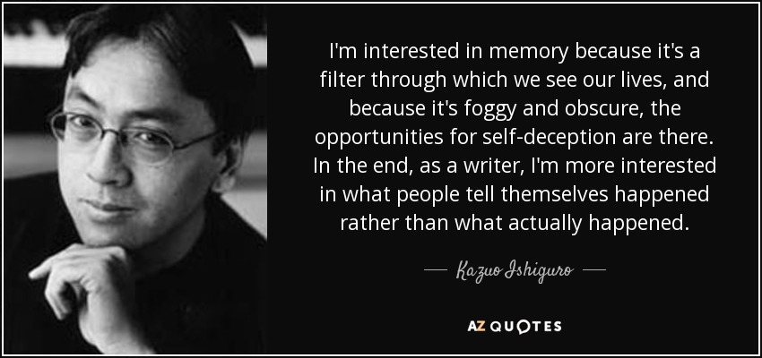 Kazuo Ishiguro: How Memory And Forgetting Shape Identity And Imagination Kazuo Ishiguro: How Memory And Forgetting Shape Identity And Imagination