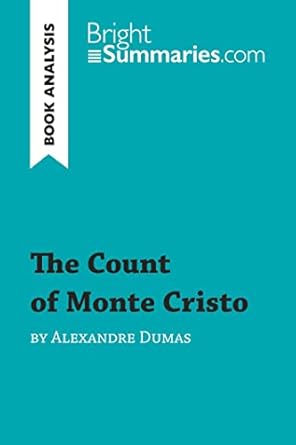 The Count Of Monte Cristo: Review And Analysis Of Alexandre Dumas' Masterpiece The Count Of Monte Cristo: Review And Analysis Of Alexandre Dumas' Masterpiece