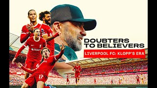 The Jürgen Klopp Era At Liverpool: A Review For Believers And Doubters Alike The Jürgen Klopp Era At Liverpool: A Review For Believers And Doubters Alike