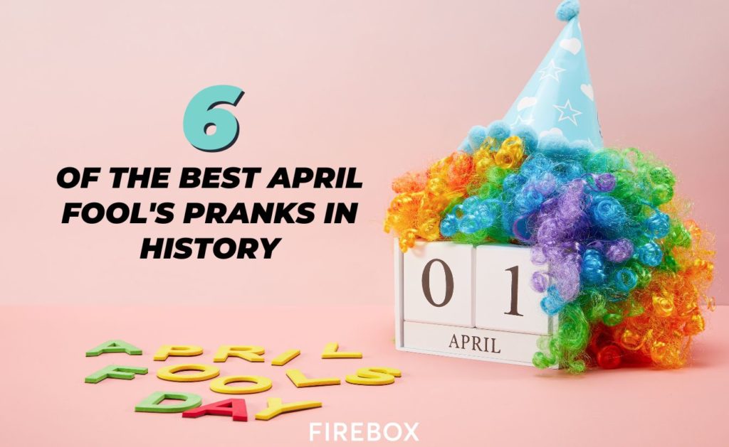 The Most Hilarious April Fool's Pranks In History The Most Hilarious April Fool's Pranks In History