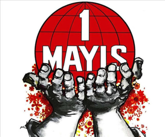Türkiye'de 1 Mayıs Emek Ve Dayanışma Günü: Geçmişten Günümüze Türkiye'de 1 Mayıs Emek Ve Dayanışma Günü: Geçmişten Günümüze