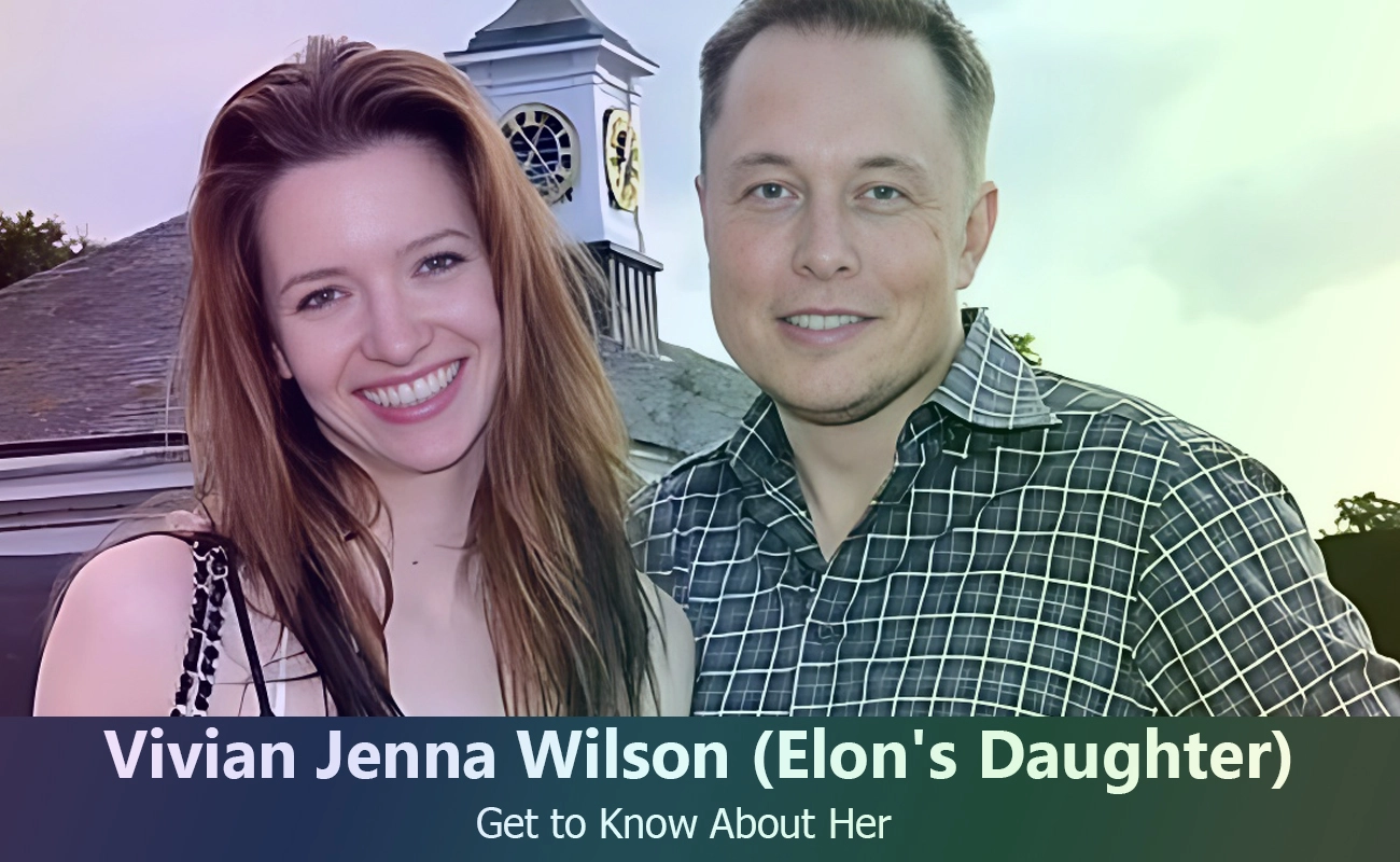 Vivian Jenna Wilson's Modeling Career: A Look At Elon Musk's Daughter Vivian Jenna Wilson's Modeling Career: A Look At Elon Musk's Daughter